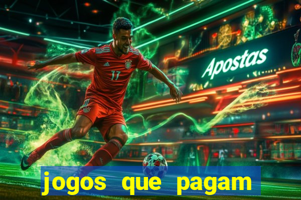 jogos que pagam dinheiro de verdade via pix